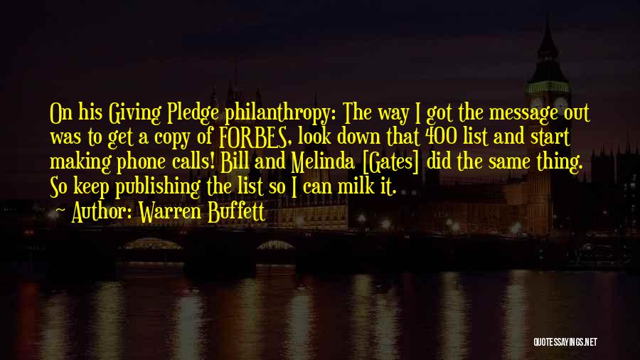 Warren Buffett Quotes: On His Giving Pledge Philanthropy: The Way I Got The Message Out Was To Get A Copy Of Forbes, Look