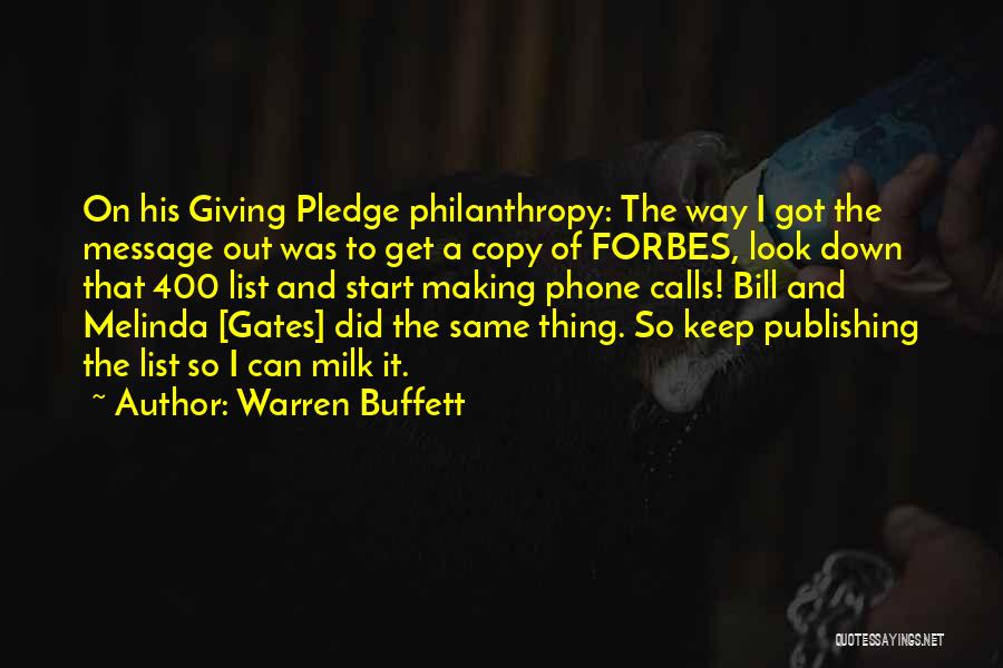 Warren Buffett Quotes: On His Giving Pledge Philanthropy: The Way I Got The Message Out Was To Get A Copy Of Forbes, Look