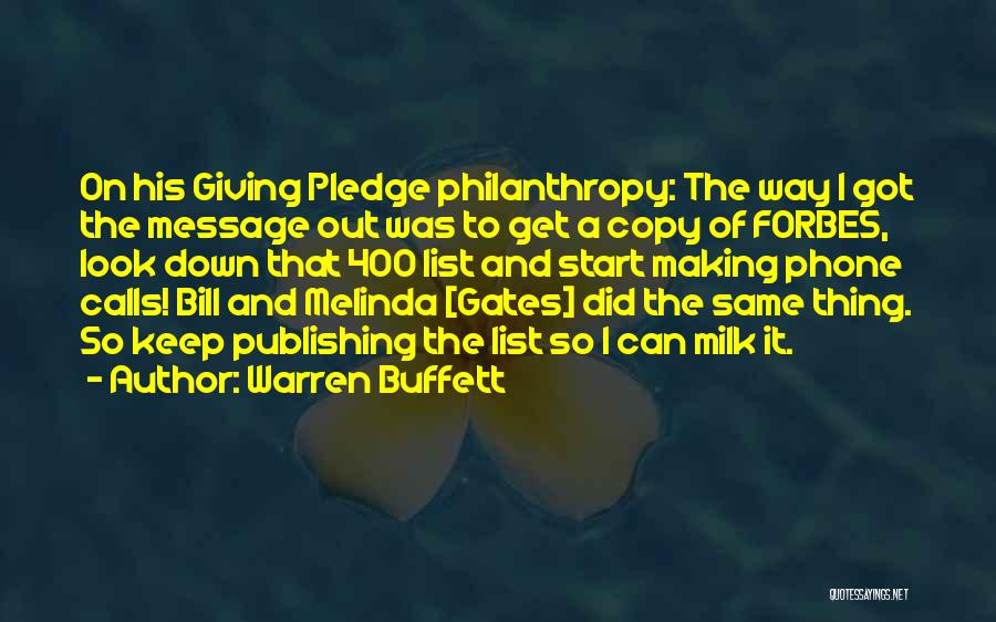 Warren Buffett Quotes: On His Giving Pledge Philanthropy: The Way I Got The Message Out Was To Get A Copy Of Forbes, Look