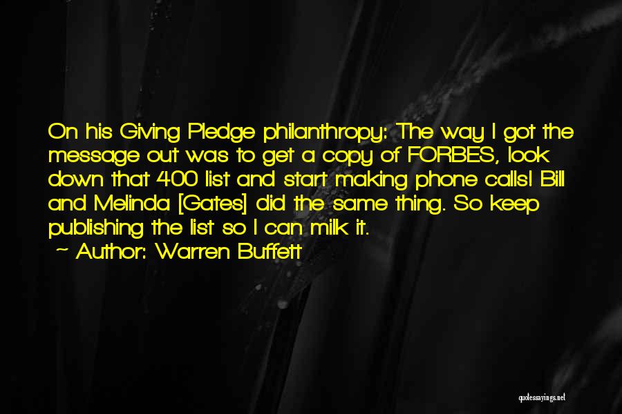 Warren Buffett Quotes: On His Giving Pledge Philanthropy: The Way I Got The Message Out Was To Get A Copy Of Forbes, Look
