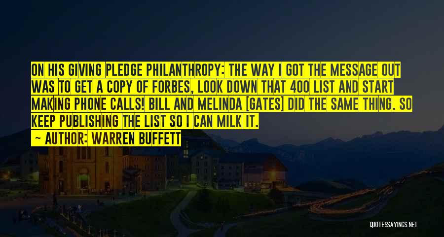 Warren Buffett Quotes: On His Giving Pledge Philanthropy: The Way I Got The Message Out Was To Get A Copy Of Forbes, Look