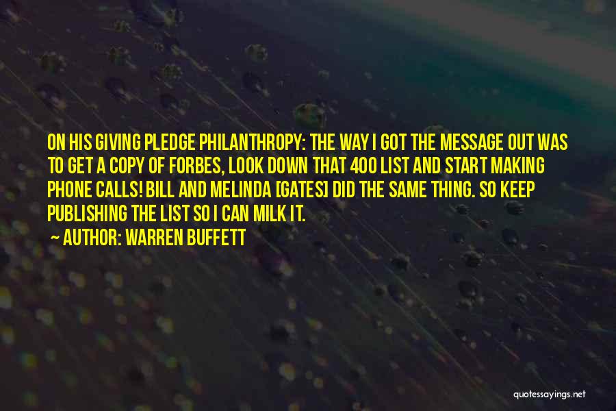 Warren Buffett Quotes: On His Giving Pledge Philanthropy: The Way I Got The Message Out Was To Get A Copy Of Forbes, Look