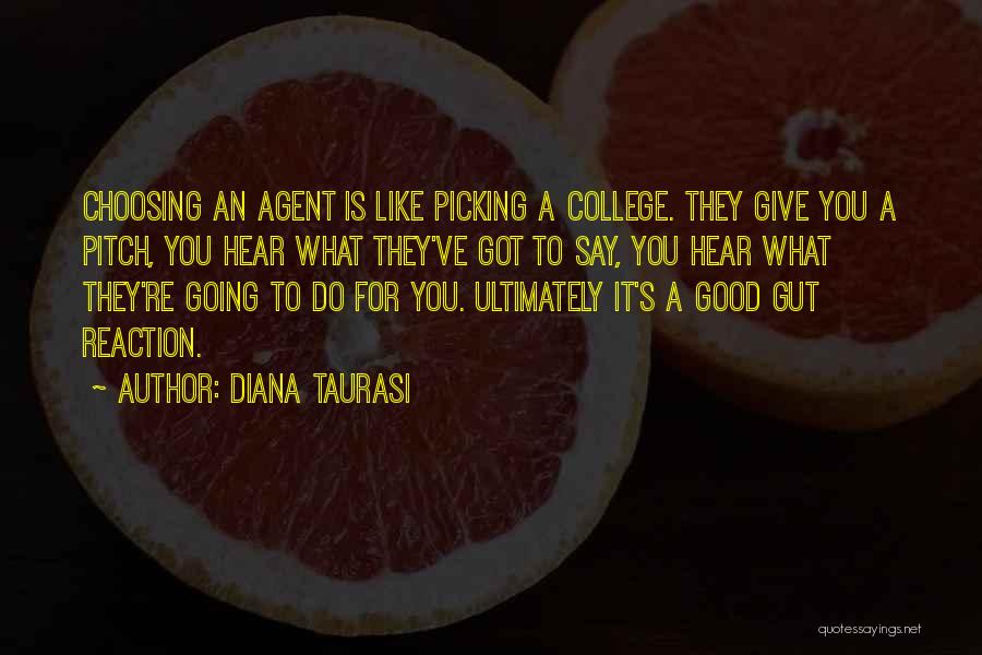 Diana Taurasi Quotes: Choosing An Agent Is Like Picking A College. They Give You A Pitch, You Hear What They've Got To Say,