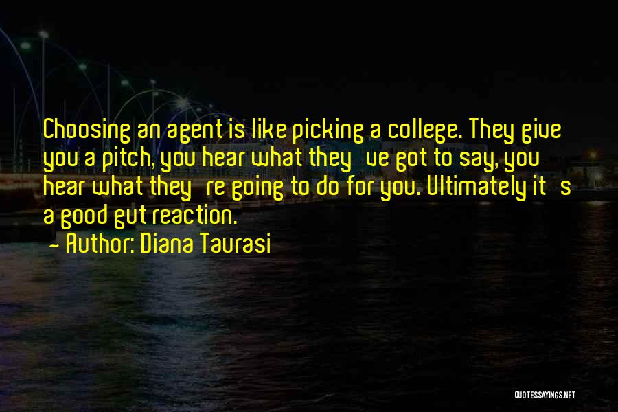 Diana Taurasi Quotes: Choosing An Agent Is Like Picking A College. They Give You A Pitch, You Hear What They've Got To Say,