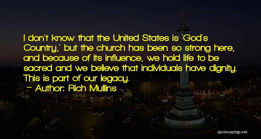 Rich Mullins Quotes: I Don't Know That The United States Is 'god's Country,' But The Church Has Been So Strong Here, And Because