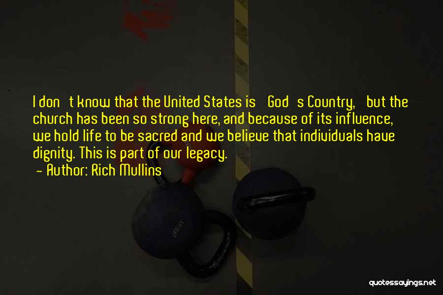 Rich Mullins Quotes: I Don't Know That The United States Is 'god's Country,' But The Church Has Been So Strong Here, And Because