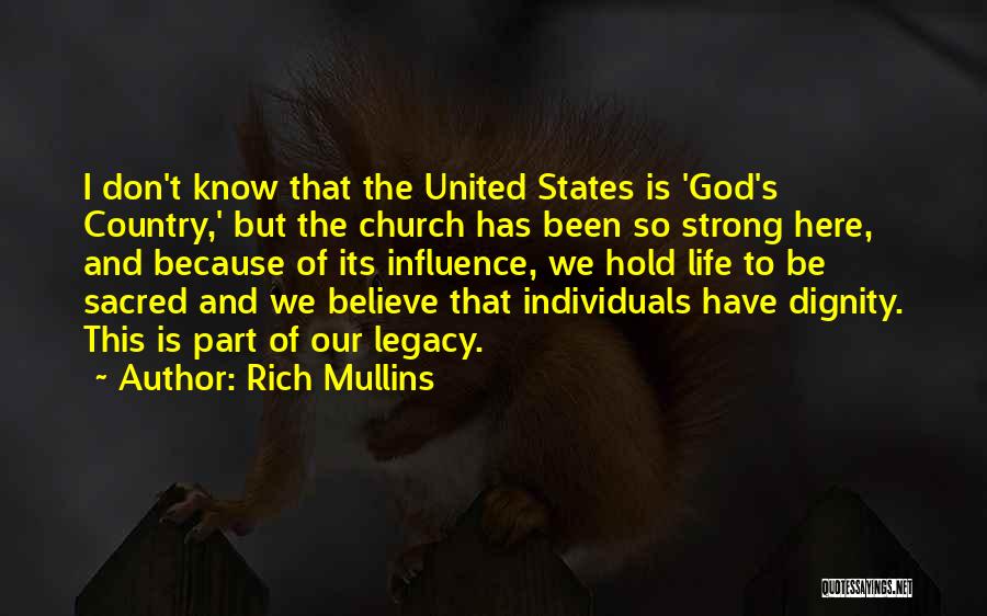 Rich Mullins Quotes: I Don't Know That The United States Is 'god's Country,' But The Church Has Been So Strong Here, And Because