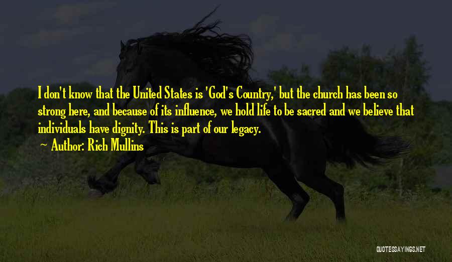 Rich Mullins Quotes: I Don't Know That The United States Is 'god's Country,' But The Church Has Been So Strong Here, And Because