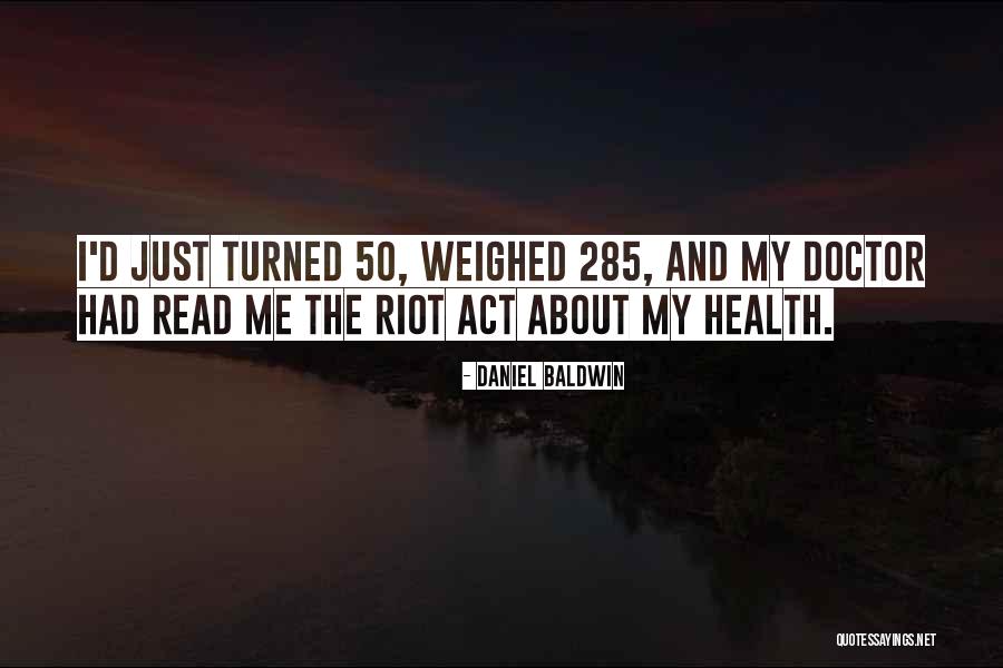 285 Quotes By Daniel Baldwin 285 Quotes By Daniel Baldwin