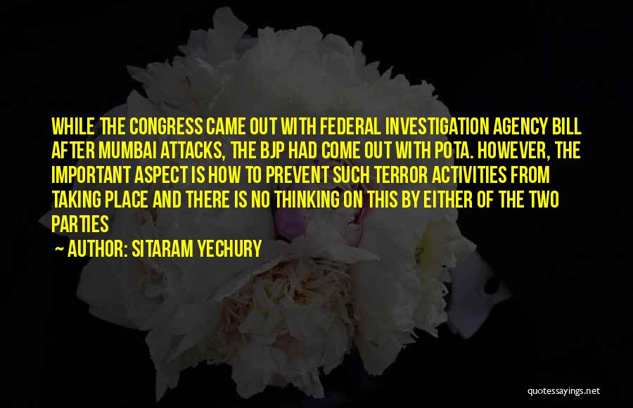 Sitaram Yechury Quotes: While The Congress Came Out With Federal Investigation Agency Bill After Mumbai Attacks, The Bjp Had Come Out With Pota.