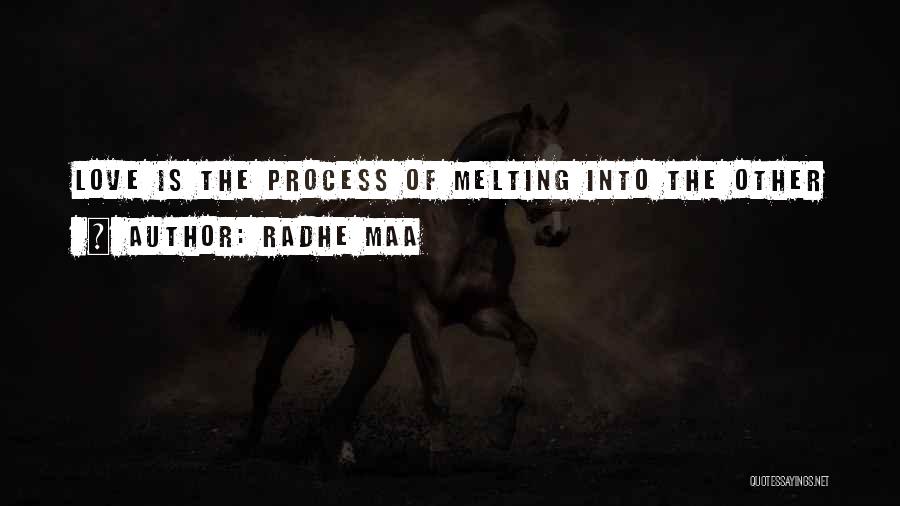 Radhe Maa Quotes: Love Is The Process Of Melting Into The Other