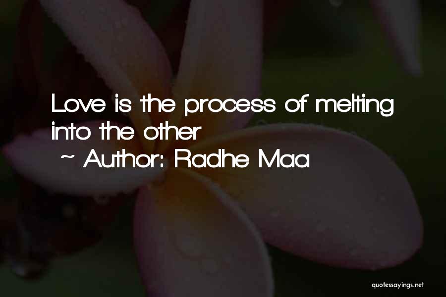 Radhe Maa Quotes: Love Is The Process Of Melting Into The Other