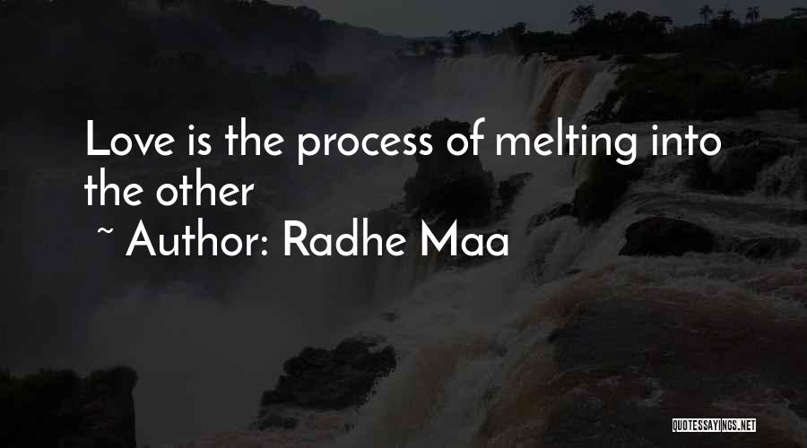 Radhe Maa Quotes: Love Is The Process Of Melting Into The Other