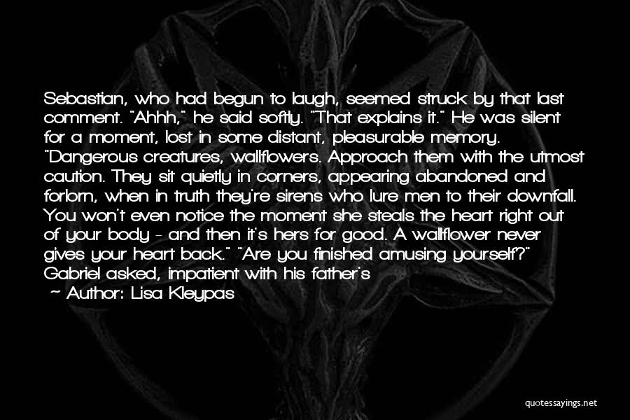 Lisa Kleypas Quotes: Sebastian, Who Had Begun To Laugh, Seemed Struck By That Last Comment. Ahhh, He Said Softly. That Explains It. He