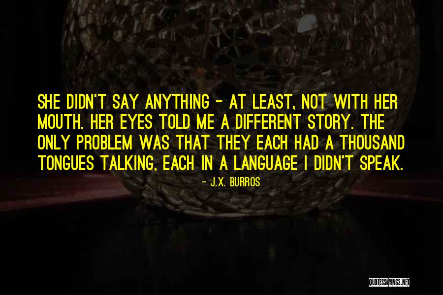287 G Quotes By J.X. Burros 287 G Quotes By J.X. Burros