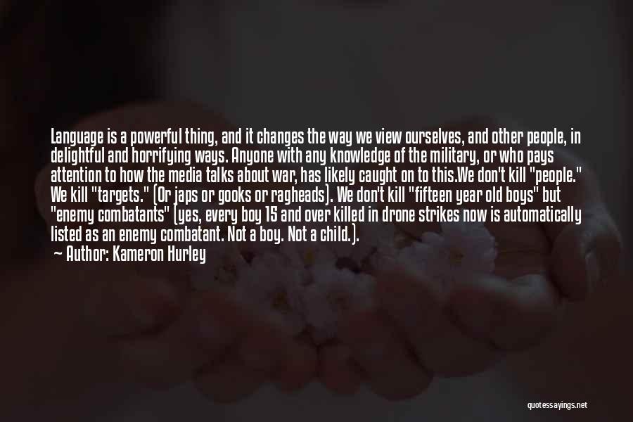 Kameron Hurley Quotes: Language Is A Powerful Thing, And It Changes The Way We View Ourselves, And Other People, In Delightful And Horrifying