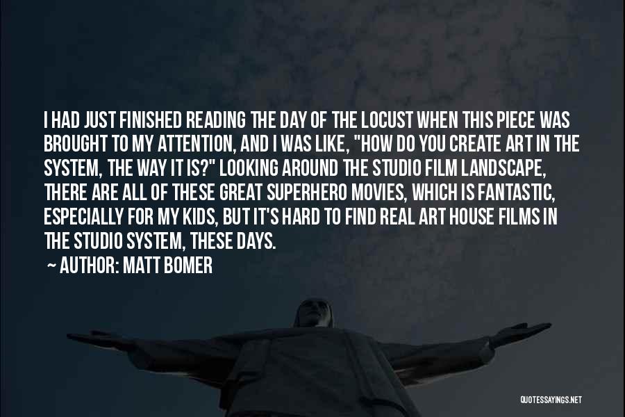 Matt Bomer Quotes: I Had Just Finished Reading The Day Of The Locust When This Piece Was Brought To My Attention, And I