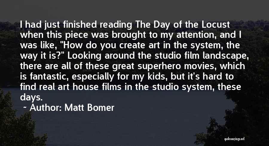 Matt Bomer Quotes: I Had Just Finished Reading The Day Of The Locust When This Piece Was Brought To My Attention, And I