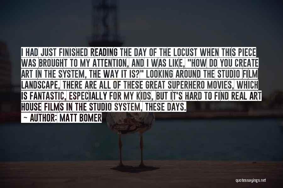 Matt Bomer Quotes: I Had Just Finished Reading The Day Of The Locust When This Piece Was Brought To My Attention, And I