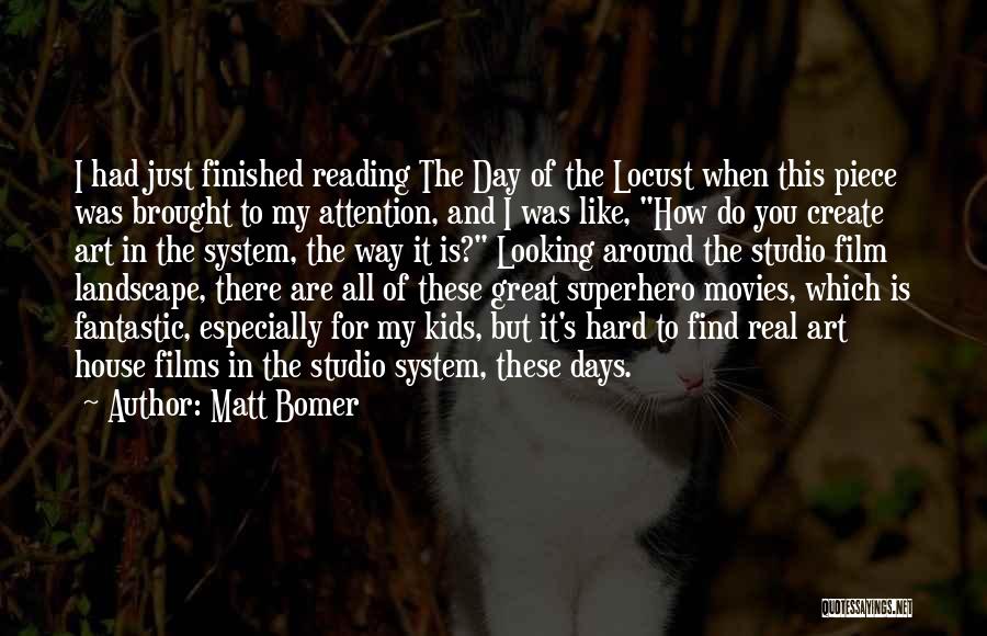 Matt Bomer Quotes: I Had Just Finished Reading The Day Of The Locust When This Piece Was Brought To My Attention, And I