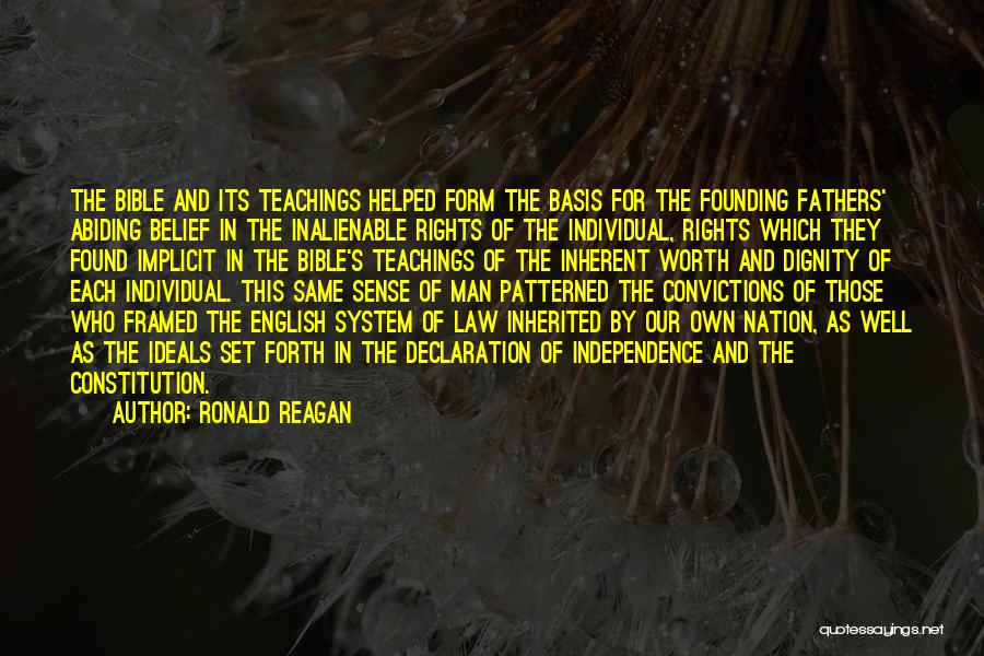 Ronald Reagan Quotes: The Bible And Its Teachings Helped Form The Basis For The Founding Fathers' Abiding Belief In The Inalienable Rights Of
