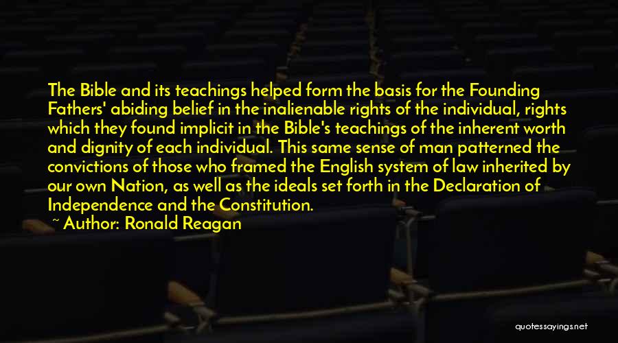 Ronald Reagan Quotes: The Bible And Its Teachings Helped Form The Basis For The Founding Fathers' Abiding Belief In The Inalienable Rights Of