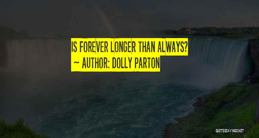 Dolly Parton Quotes: Is Forever Longer Than Always?