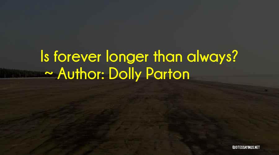 Dolly Parton Quotes: Is Forever Longer Than Always?