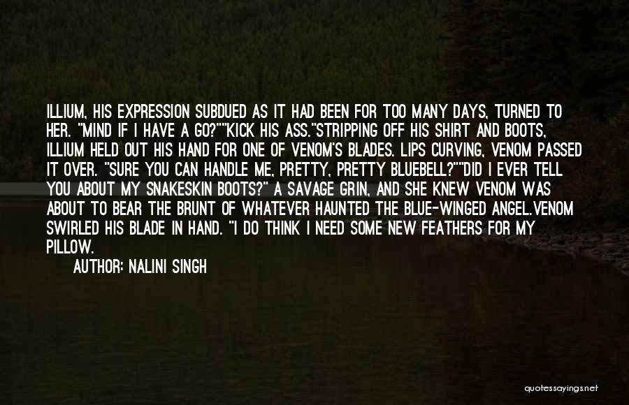 Nalini Singh Quotes: Illium, His Expression Subdued As It Had Been For Too Many Days, Turned To Her. Mind If I Have A