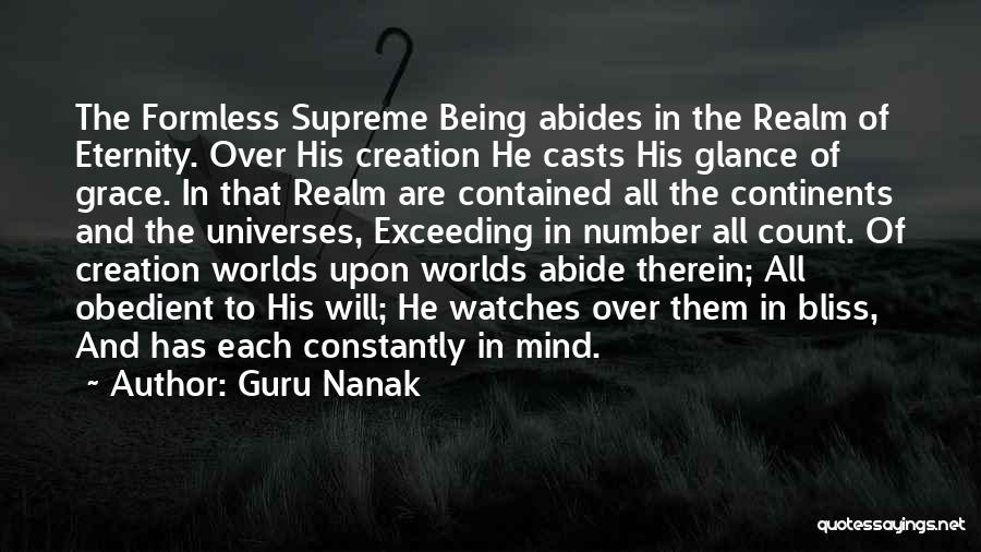 Guru Nanak Quotes: The Formless Supreme Being Abides In The Realm Of Eternity. Over His Creation He Casts His Glance Of Grace. In