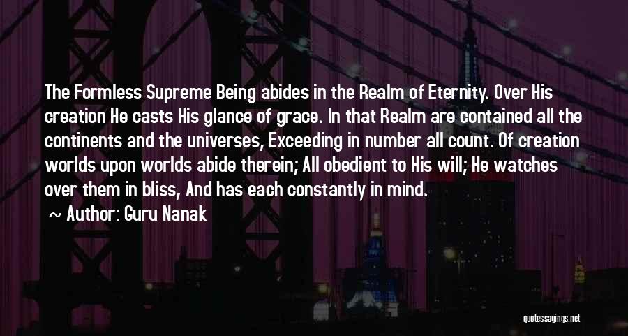 Guru Nanak Quotes: The Formless Supreme Being Abides In The Realm Of Eternity. Over His Creation He Casts His Glance Of Grace. In