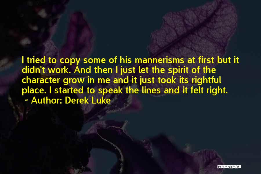 Derek Luke Quotes: I Tried To Copy Some Of His Mannerisms At First But It Didn't Work. And Then I Just Let The