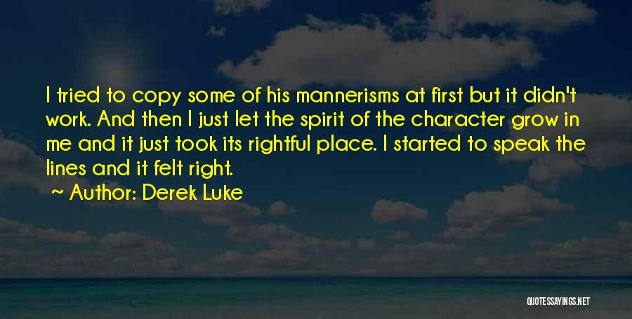 Derek Luke Quotes: I Tried To Copy Some Of His Mannerisms At First But It Didn't Work. And Then I Just Let The