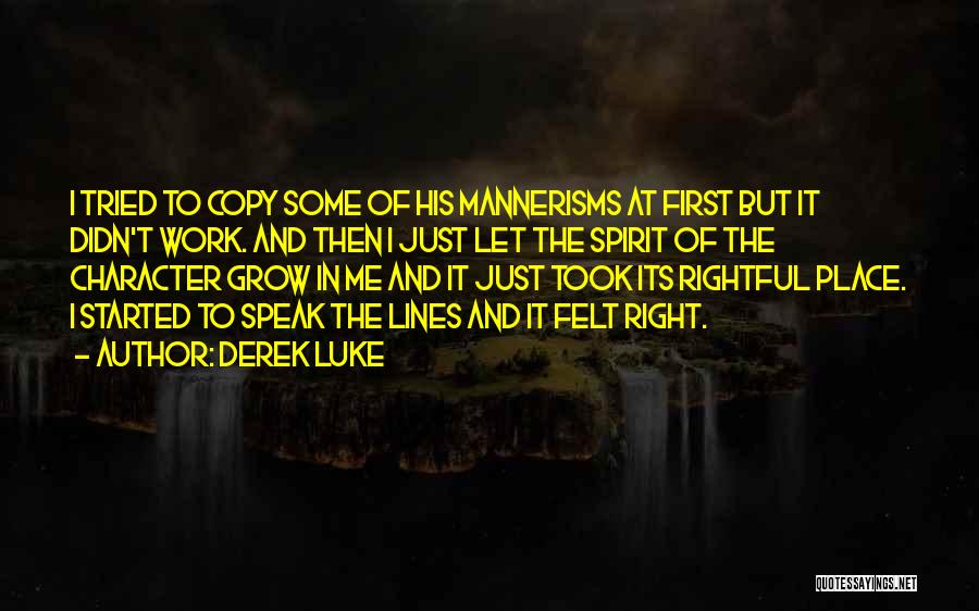 Derek Luke Quotes: I Tried To Copy Some Of His Mannerisms At First But It Didn't Work. And Then I Just Let The