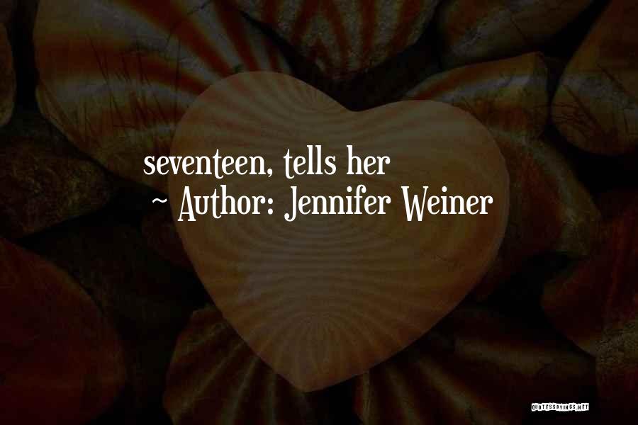 Jennifer Weiner Quotes: Seventeen, Tells Her