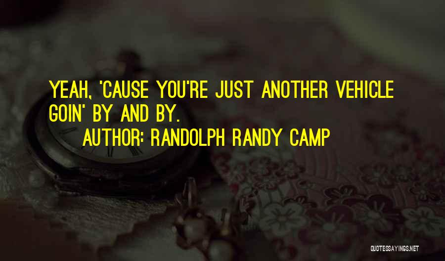 29 Quotes By Randolph Randy Camp
