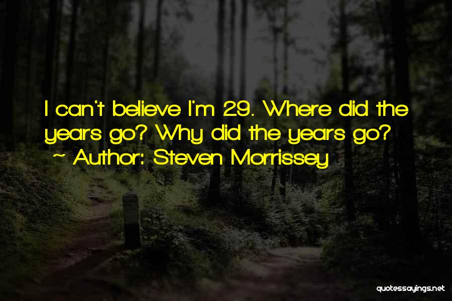 29 Quotes By Steven Morrissey