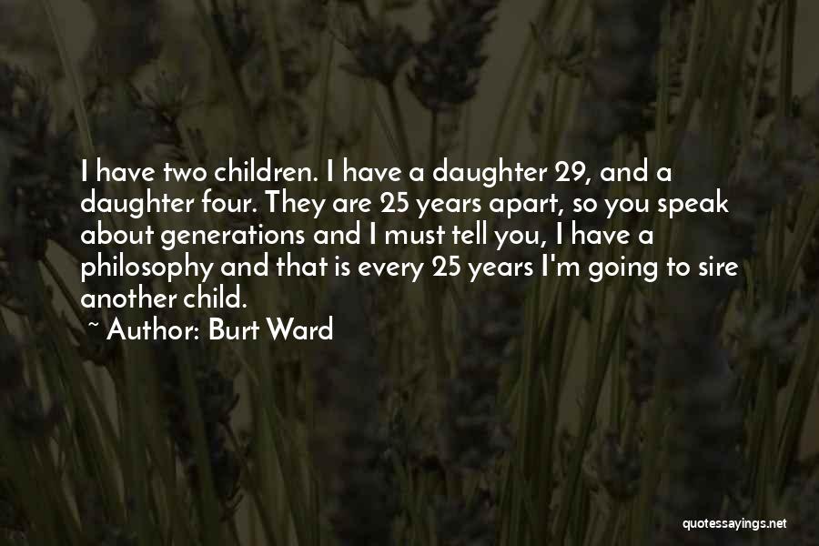 29 Years Quotes By Burt Ward