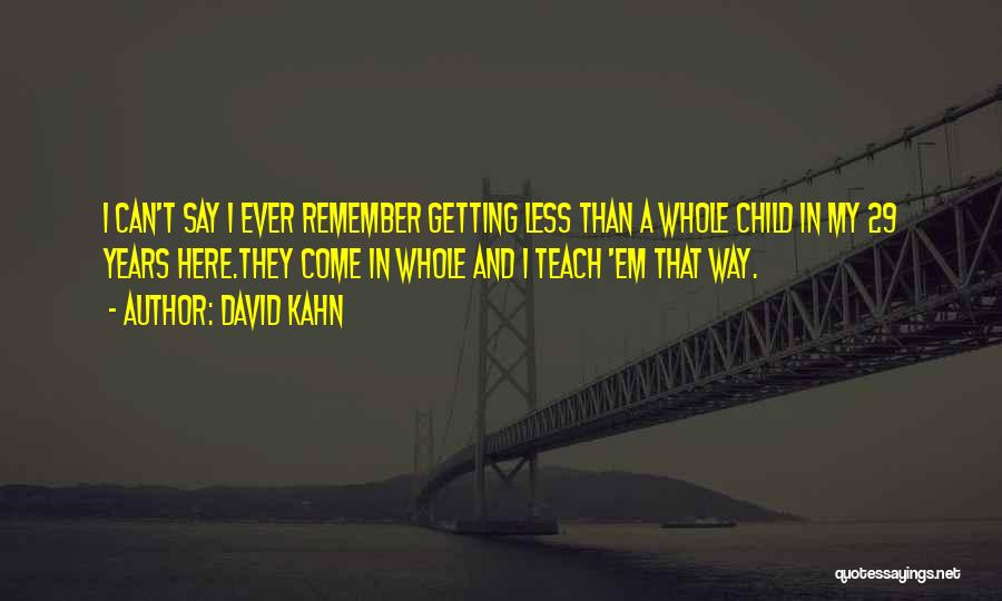 29 Years Quotes By David Kahn