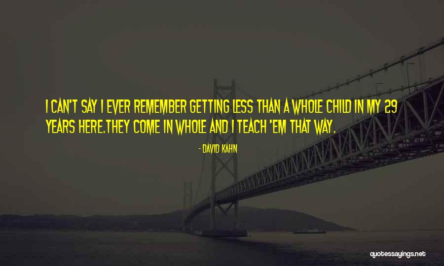 29 Years Quotes By David Kahn 29 Years Quotes By David Kahn