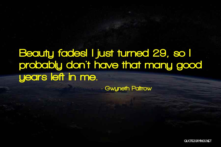 29 Years Quotes By Gwyneth Paltrow