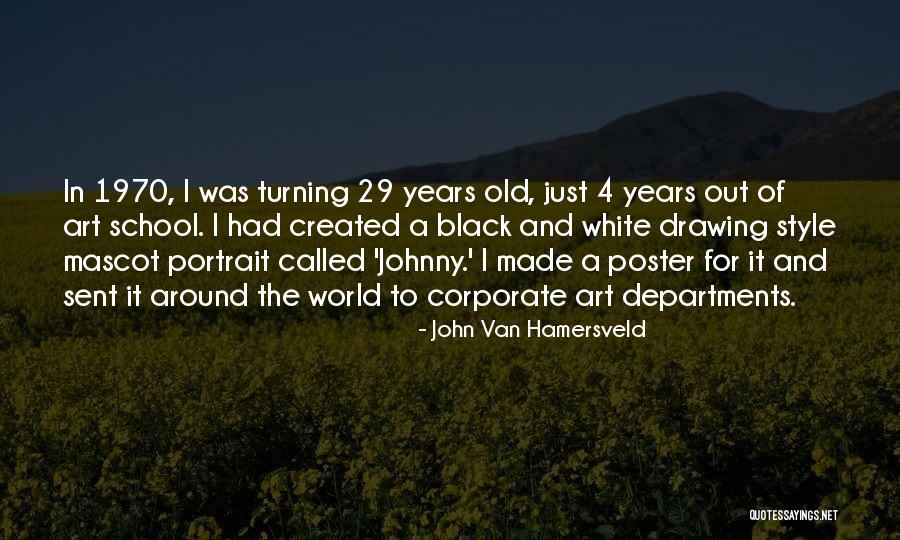 29 Years Quotes By John Van Hamersveld