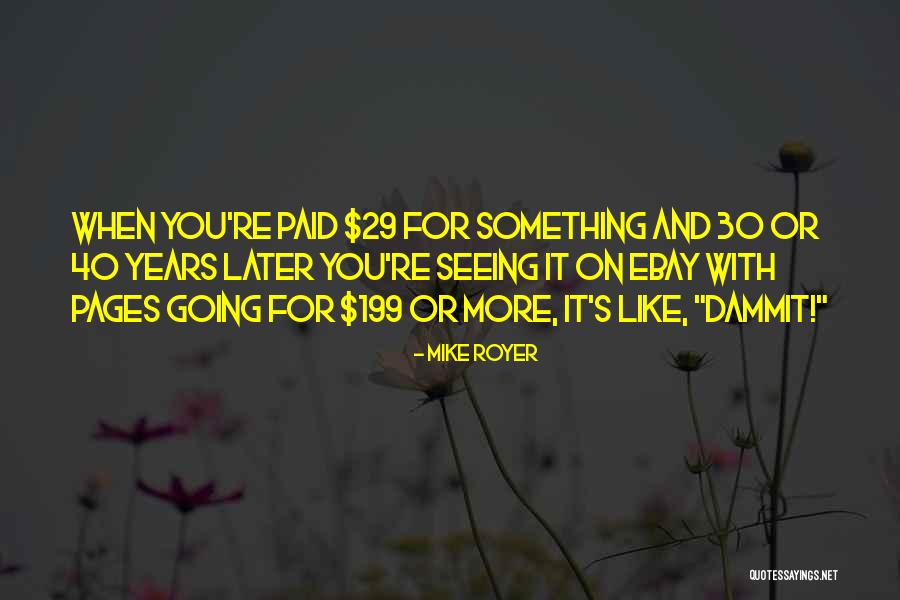 29 Years Quotes By Mike Royer 29 Years Quotes By Mike Royer