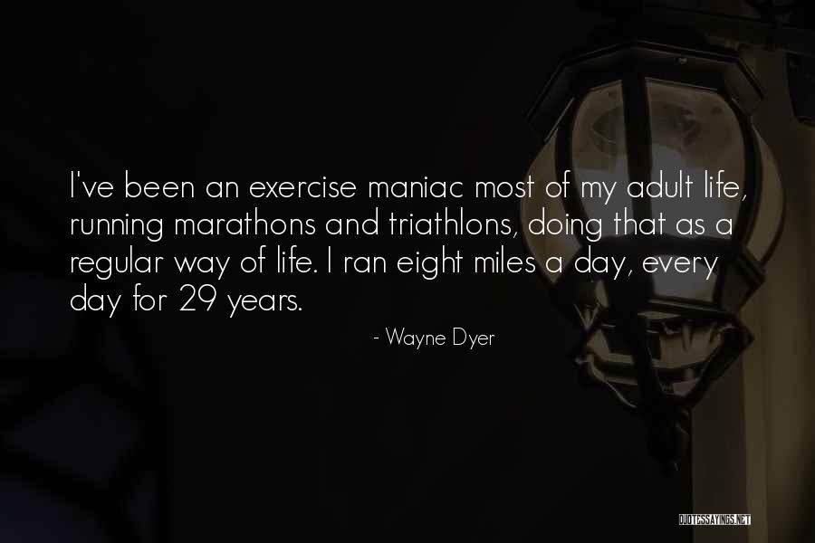 29 Years Quotes By Wayne Dyer