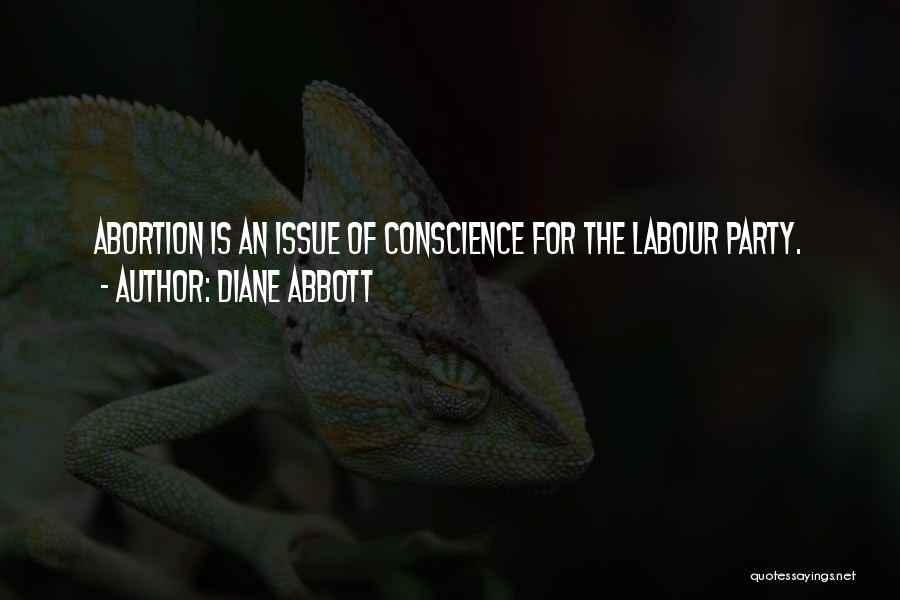 Diane Abbott Quotes: Abortion Is An Issue Of Conscience For The Labour Party.