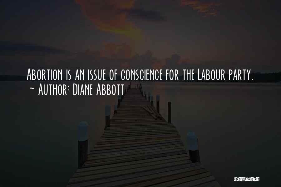 Diane Abbott Quotes: Abortion Is An Issue Of Conscience For The Labour Party.