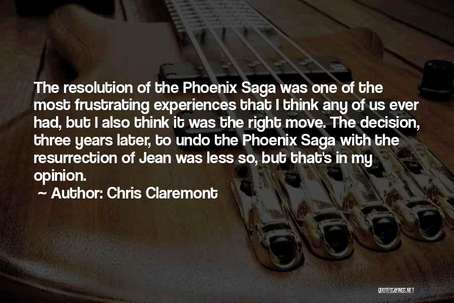 Chris Claremont Quotes: The Resolution Of The Phoenix Saga Was One Of The Most Frustrating Experiences That I Think Any Of Us Ever