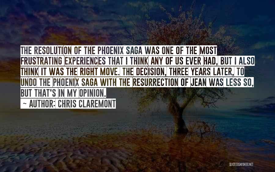 Chris Claremont Quotes: The Resolution Of The Phoenix Saga Was One Of The Most Frustrating Experiences That I Think Any Of Us Ever