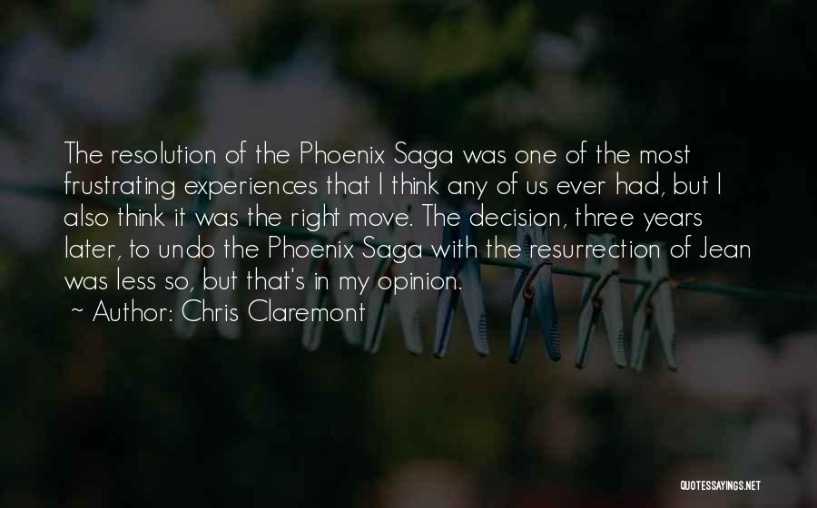 Chris Claremont Quotes: The Resolution Of The Phoenix Saga Was One Of The Most Frustrating Experiences That I Think Any Of Us Ever