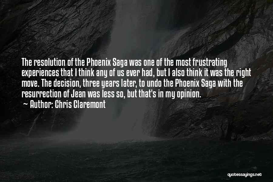 Chris Claremont Quotes: The Resolution Of The Phoenix Saga Was One Of The Most Frustrating Experiences That I Think Any Of Us Ever